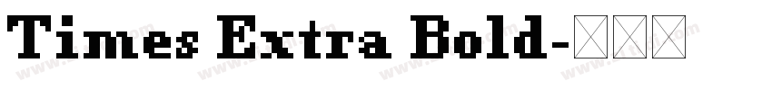 Times Extra Bold字体转换 Times Extra Bold字体转换